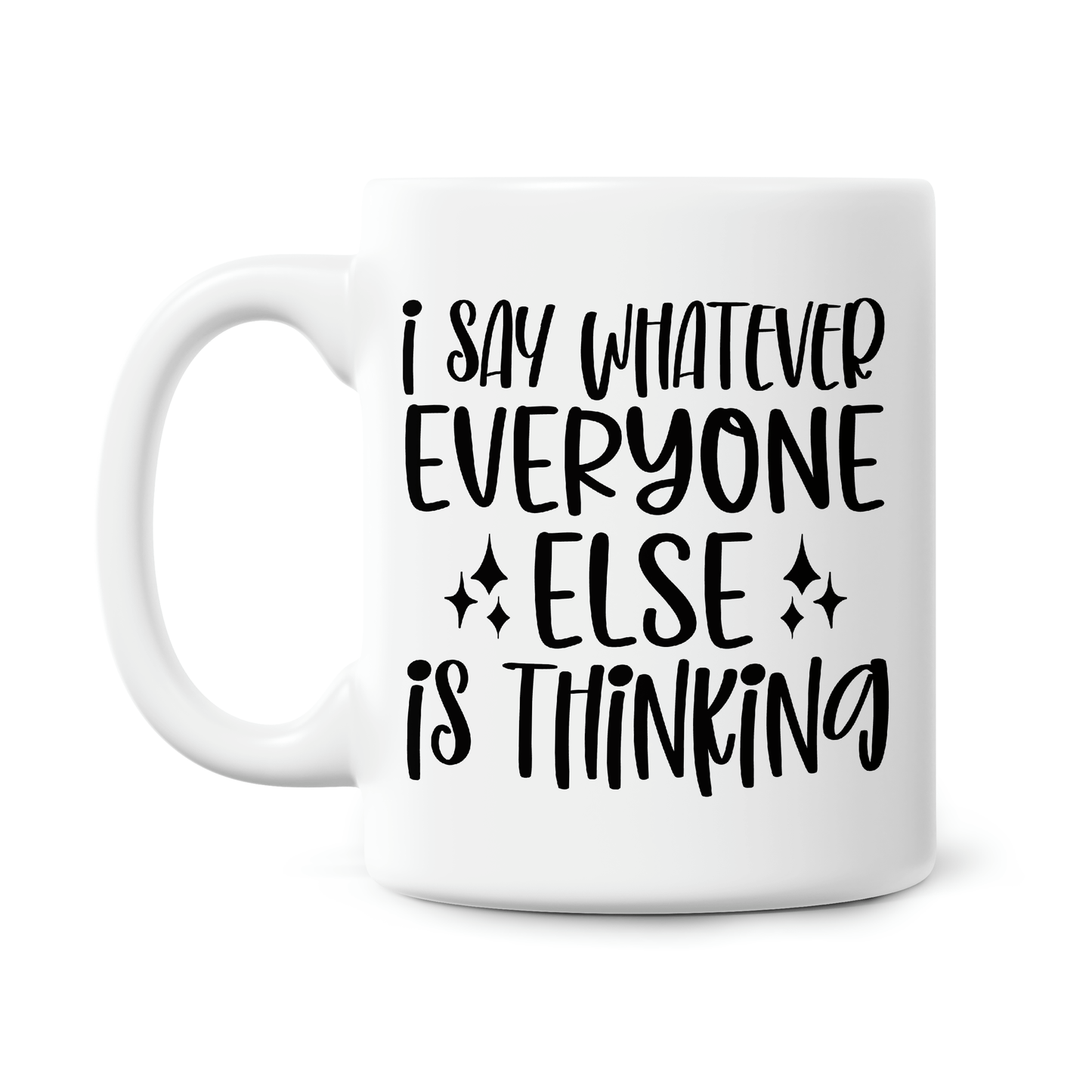 Funny Quote 11oz Printed Mugs