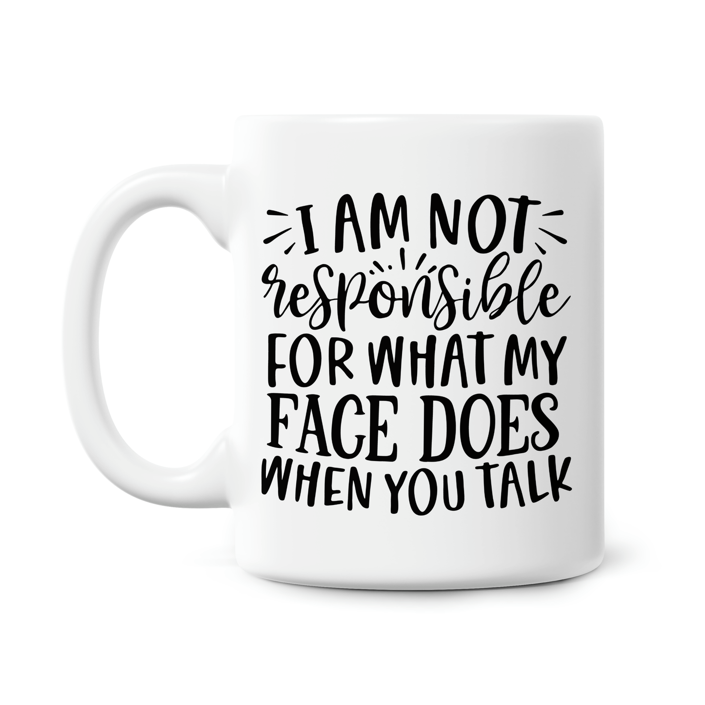 Funny Quote 11oz Printed Mugs