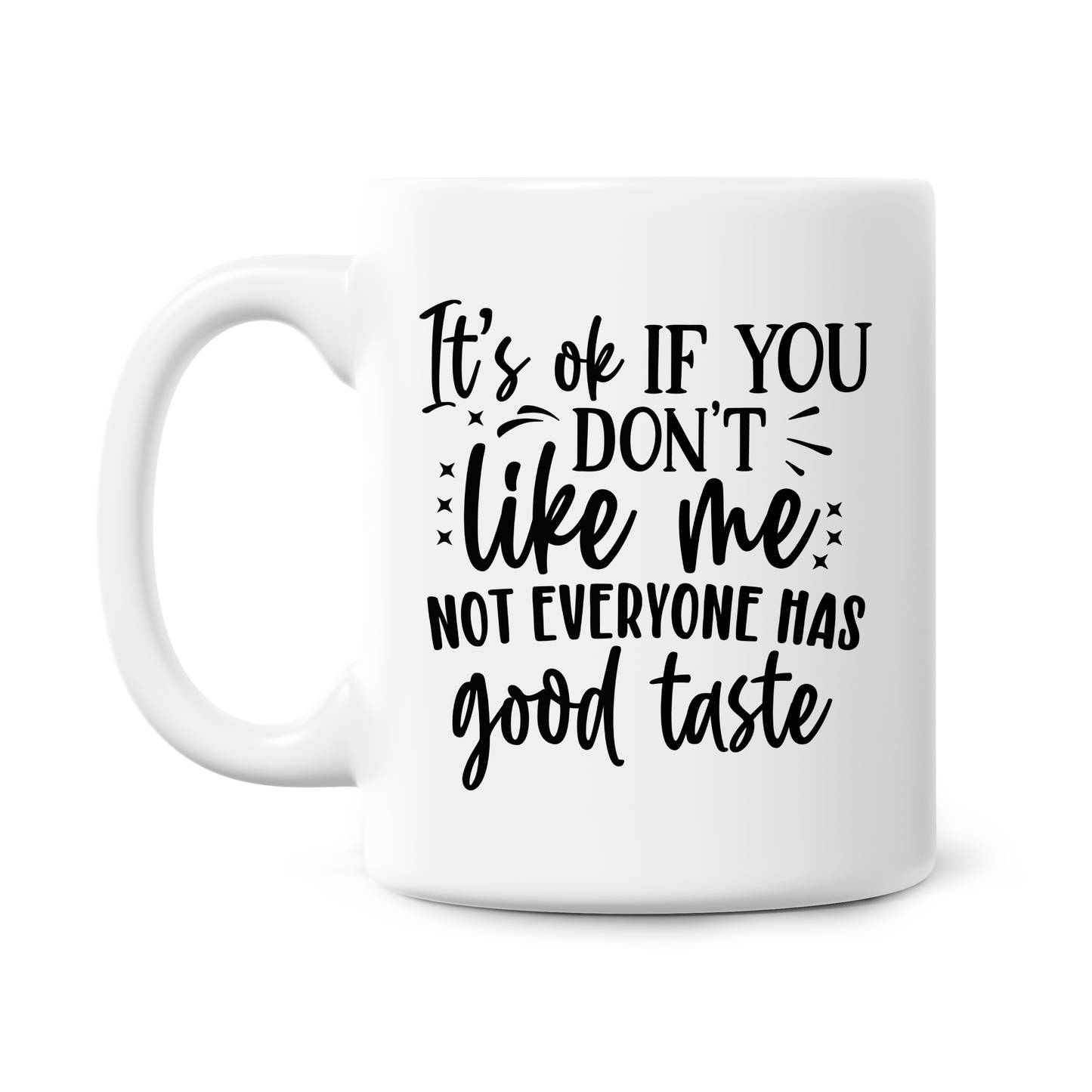 Funny Quote 11oz Printed Mugs