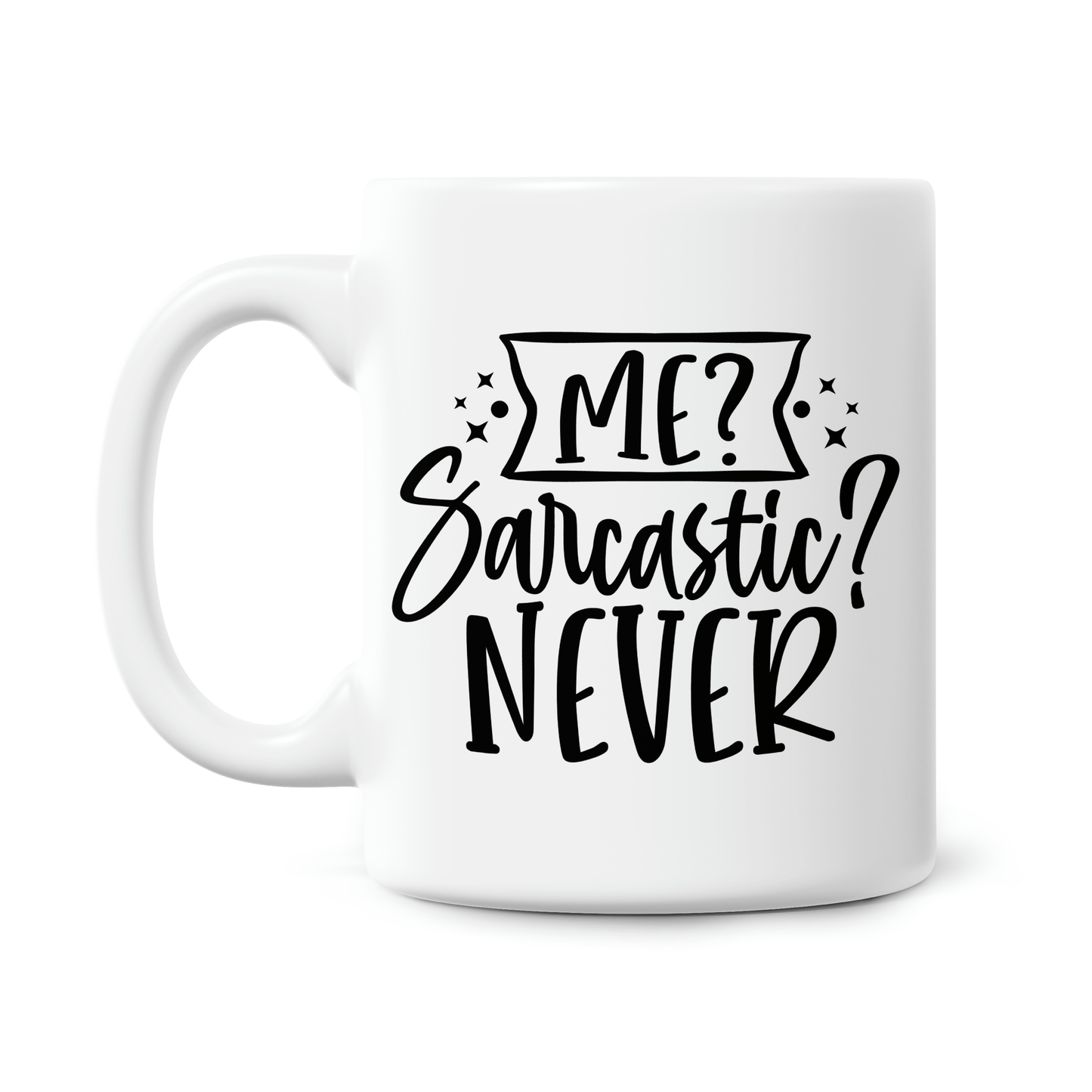 Funny Quote 11oz Printed Mugs