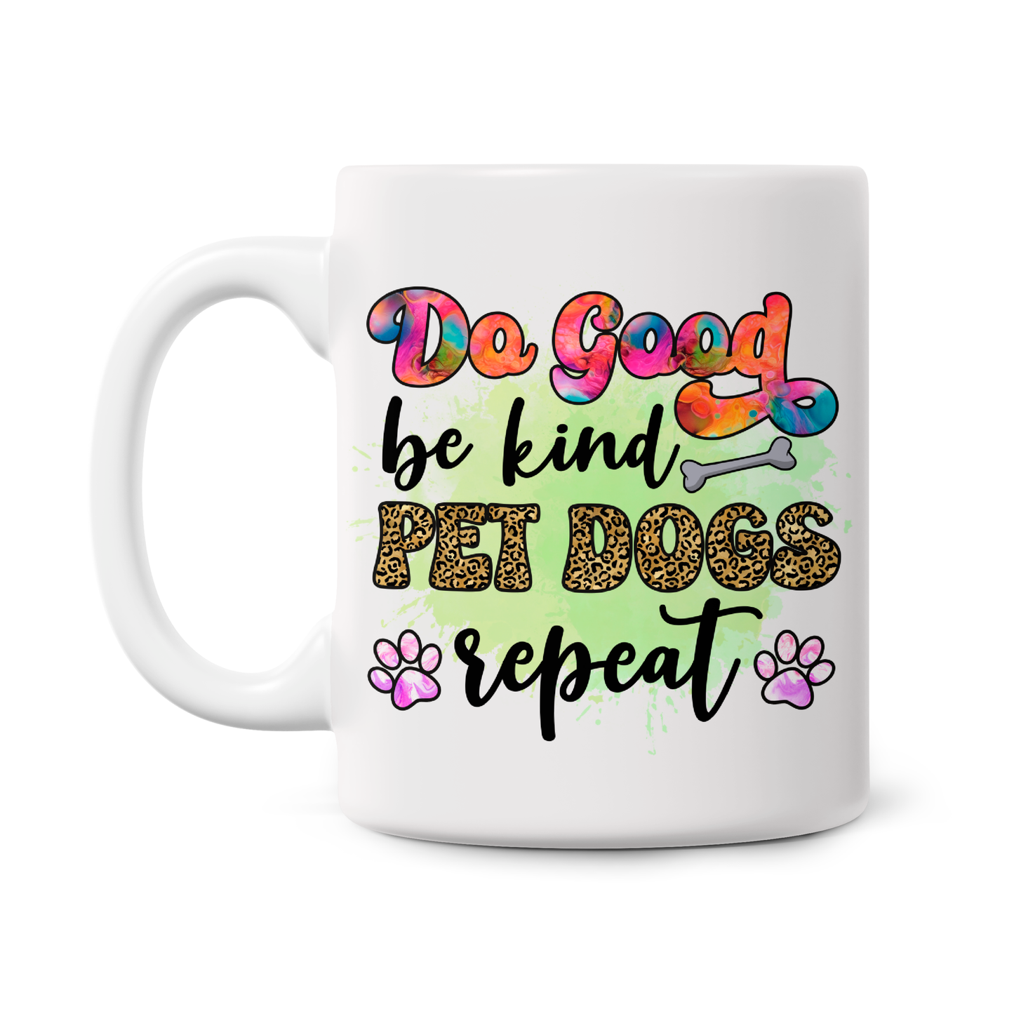 Funny Dog Quote 11oz Printed Mugs