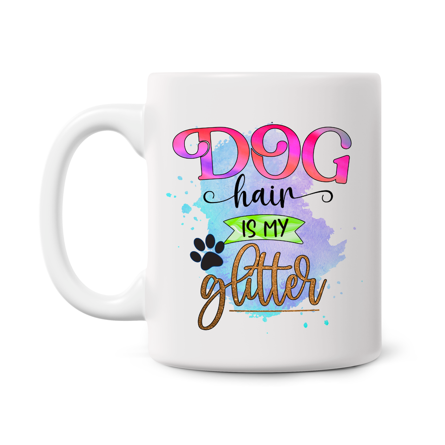 Funny Dog Quote 11oz Printed Mugs