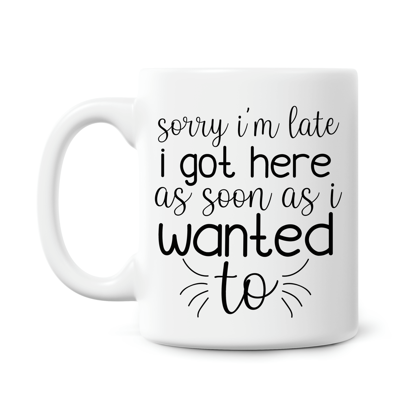 Funny Quote 11oz Printed Mugs